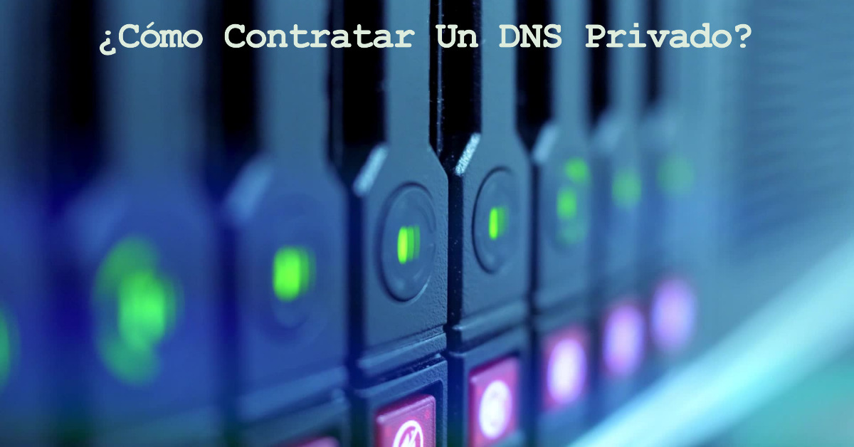 como contratar un DNS privado